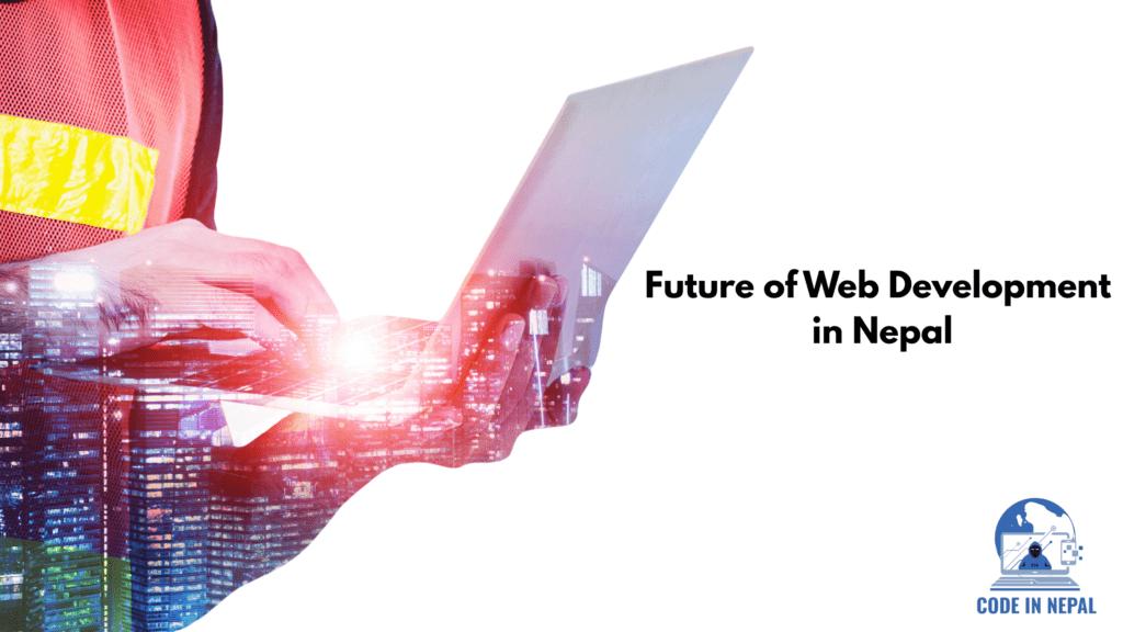 Future of Web Development in Nepal