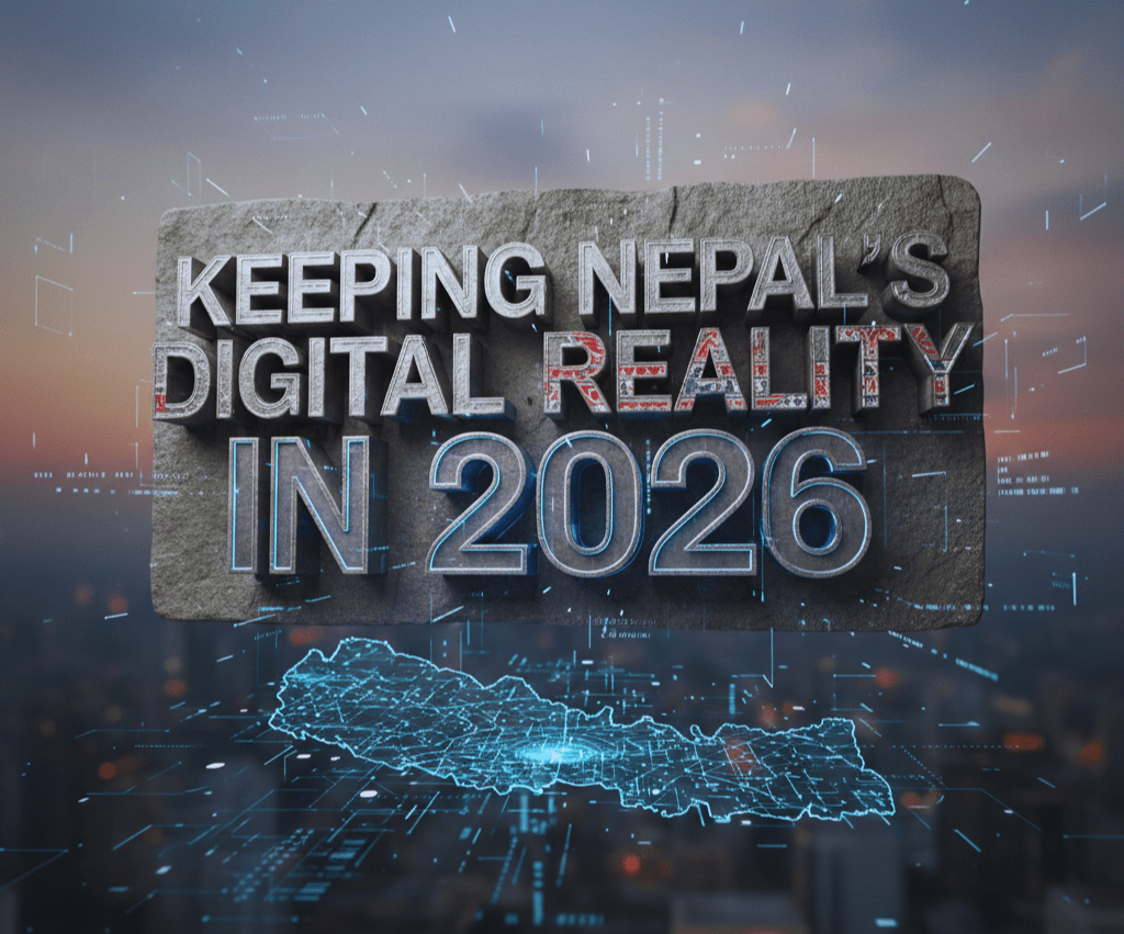 Nepal’s Digital Reality in 2026 