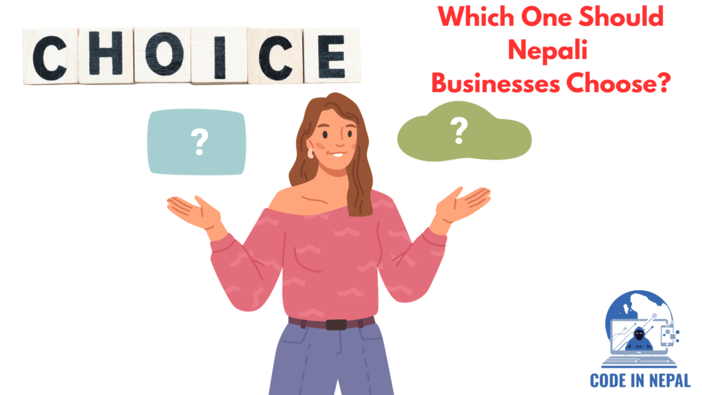 Which One Should Nepali Businesses Choose