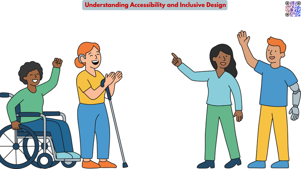 Understanding Accessibility and Inclusive Design