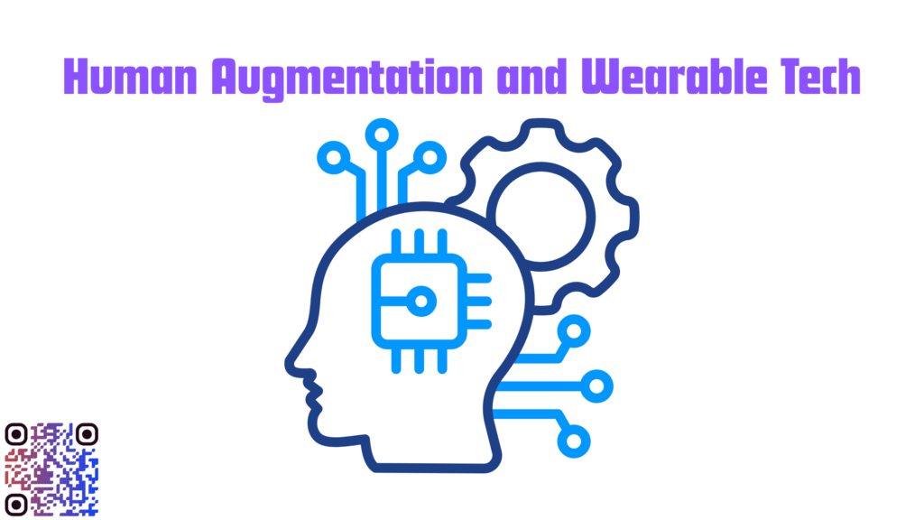 Human Augmentation and Wearable Tech