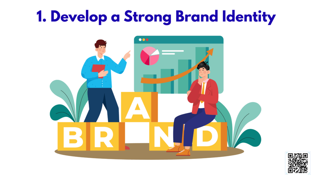 1. Develop a Strong Brand Identity