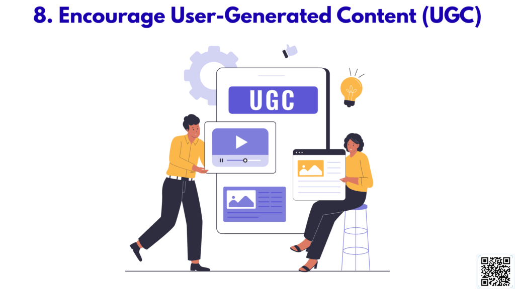 8. Encourage User-Generated Content (UGC)